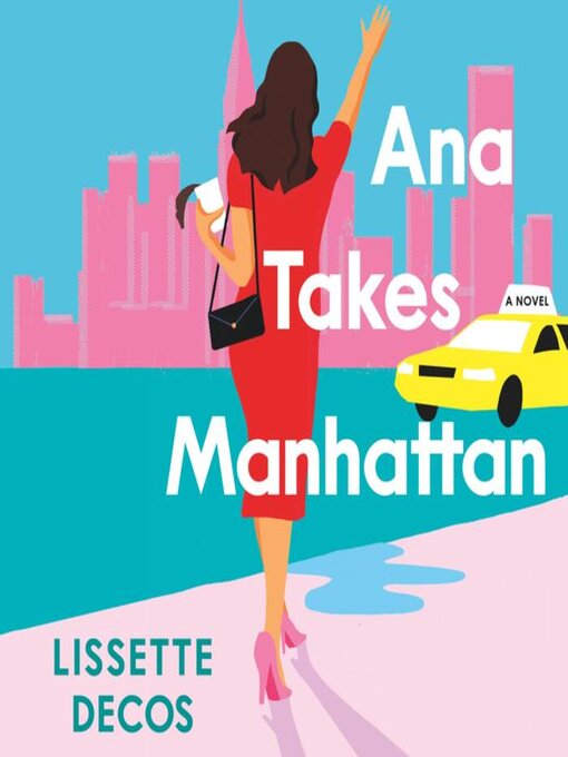 Title details for Ana Takes Manhattan by Lissette Decos - Wait list